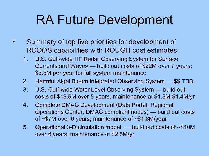 RA Future Development • Summary of top five priorities for development of RCOOS capabilities
