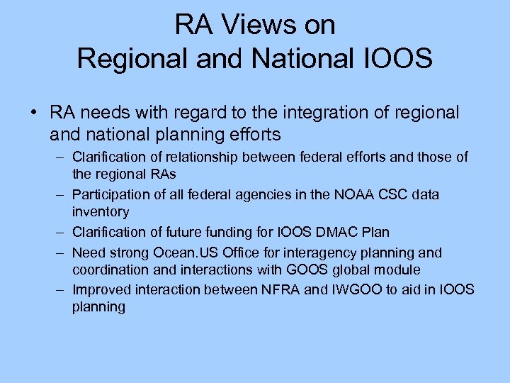 RA Views on Regional and National IOOS • RA needs with regard to the