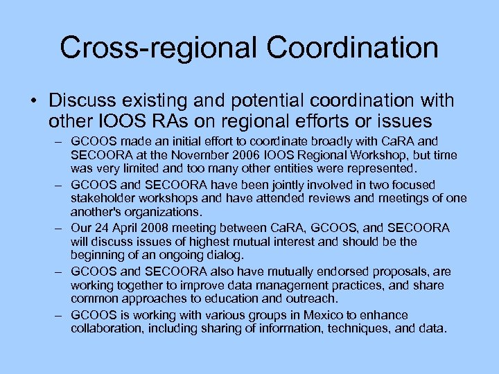 Cross-regional Coordination • Discuss existing and potential coordination with other IOOS RAs on regional