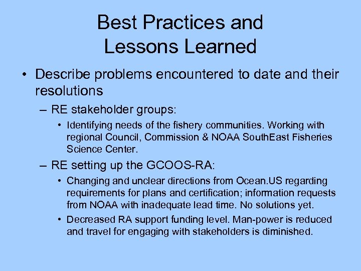 Best Practices and Lessons Learned • Describe problems encountered to date and their resolutions