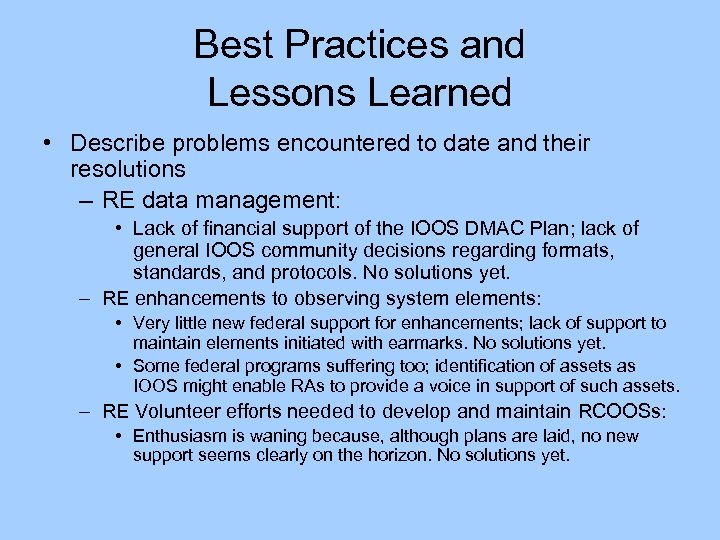 Best Practices and Lessons Learned • Describe problems encountered to date and their resolutions
