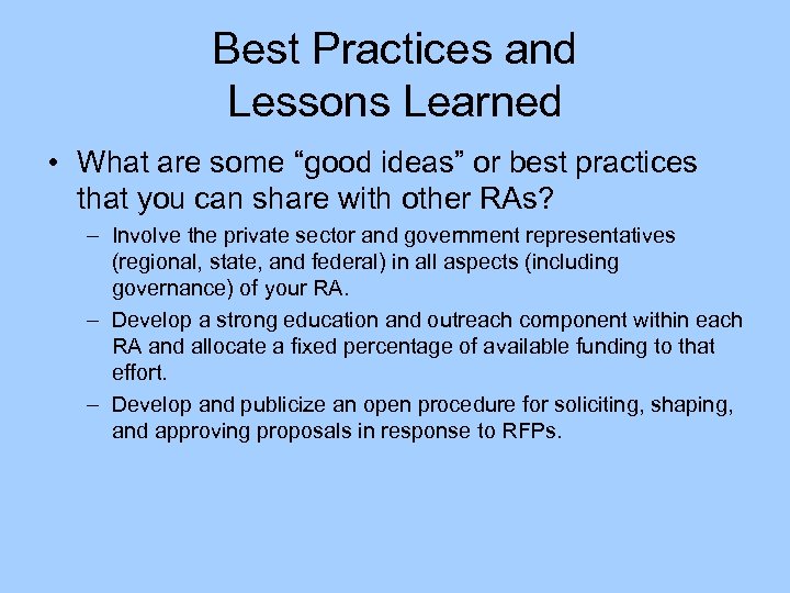 Best Practices and Lessons Learned • What are some “good ideas” or best practices