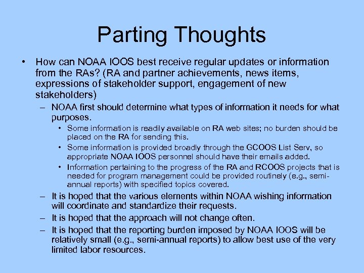 Parting Thoughts • How can NOAA IOOS best receive regular updates or information from