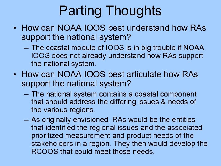 Parting Thoughts • How can NOAA IOOS best understand how RAs support the national