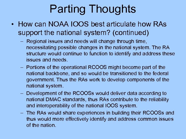 Parting Thoughts • How can NOAA IOOS best articulate how RAs support the national