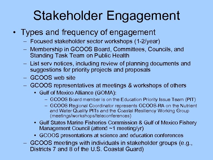 Stakeholder Engagement • Types and frequency of engagement – Focused stakeholder sector workshops (1