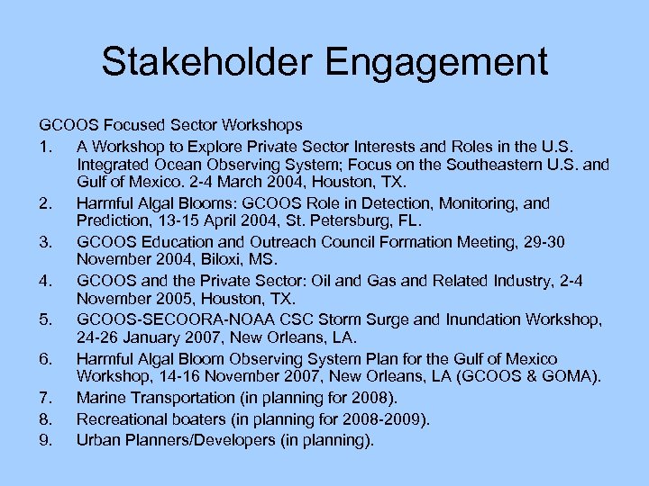 Stakeholder Engagement GCOOS Focused Sector Workshops 1. A Workshop to Explore Private Sector Interests