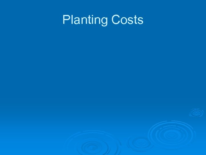Planting Costs 