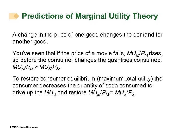 Predictions of Marginal Utility Theory A change in the price of one good changes