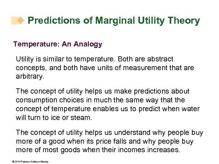 Predictions of Marginal Utility Theory Temperature: An Analogy Utility is similar to temperature. Both