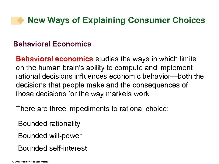 New Ways of Explaining Consumer Choices Behavioral Economics Behavioral economics studies the ways in