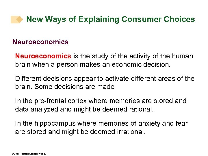 New Ways of Explaining Consumer Choices Neuroeconomics is the study of the activity of