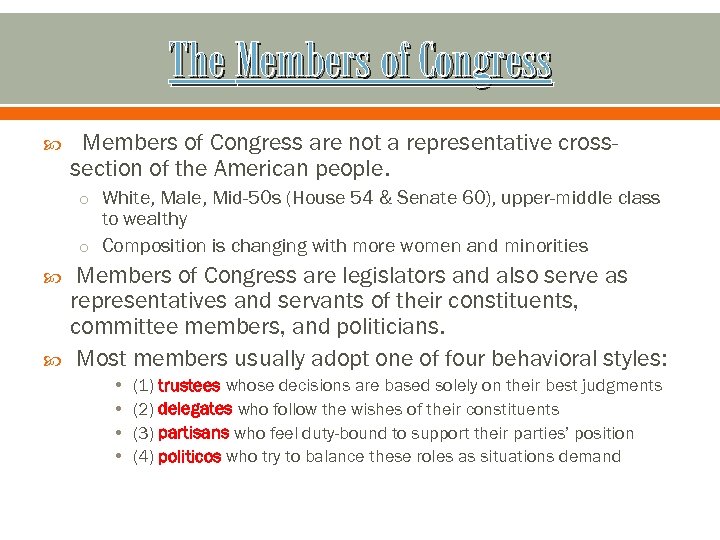 The Members of Congress are not a representative crosssection of the American people. o