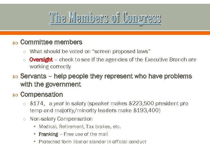 The Members of Congress Committee members o What should be voted on “screen proposed