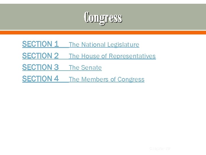 Congress SECTION 1 SECTION 2 SECTION 3 SECTION 4 The National Legislature The House