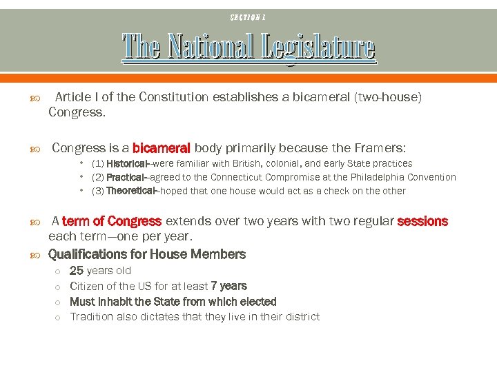 SECTION 1 The National Legislature Article I of the Constitution establishes a bicameral (two-house)