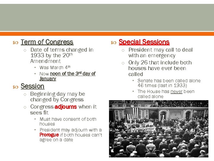  Term of Congress o Date of terms changed in 1933 by the Amendment