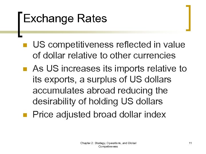 Exchange Rates n n n US competitiveness reflected in value of dollar relative to