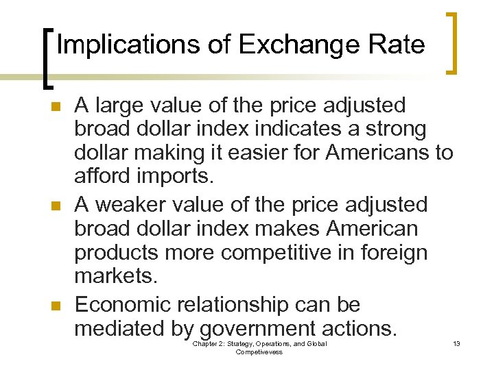 Implications of Exchange Rate n n n A large value of the price adjusted