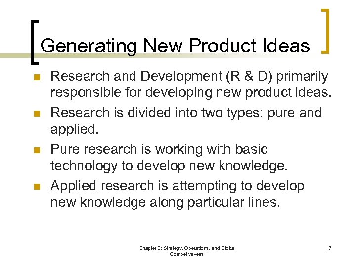 Generating New Product Ideas n n Research and Development (R & D) primarily responsible