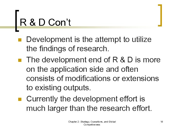 R & D Con’t n n n Development is the attempt to utilize the