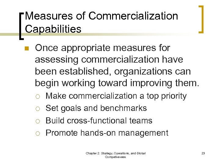 Measures of Commercialization Capabilities n Once appropriate measures for assessing commercialization have been established,