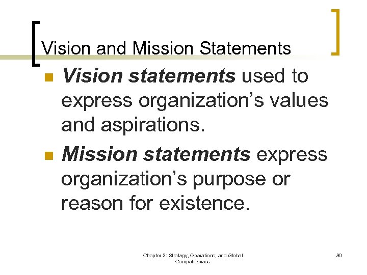 Vision and Mission Statements n n Vision statements used to express organization’s values and