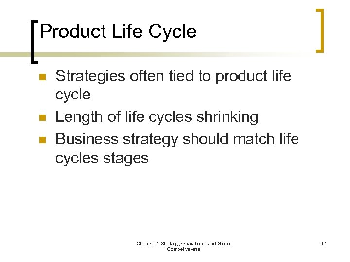 Product Life Cycle n n n Strategies often tied to product life cycle Length