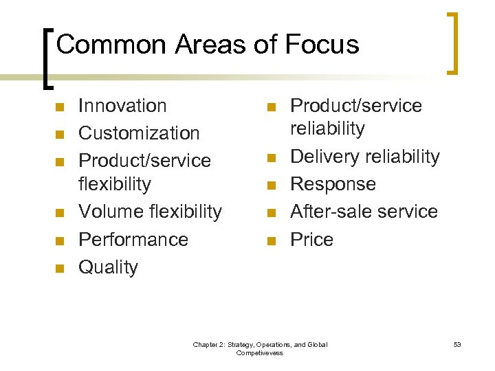 Common Areas of Focus n n n Innovation Customization Product/service flexibility Volume flexibility Performance