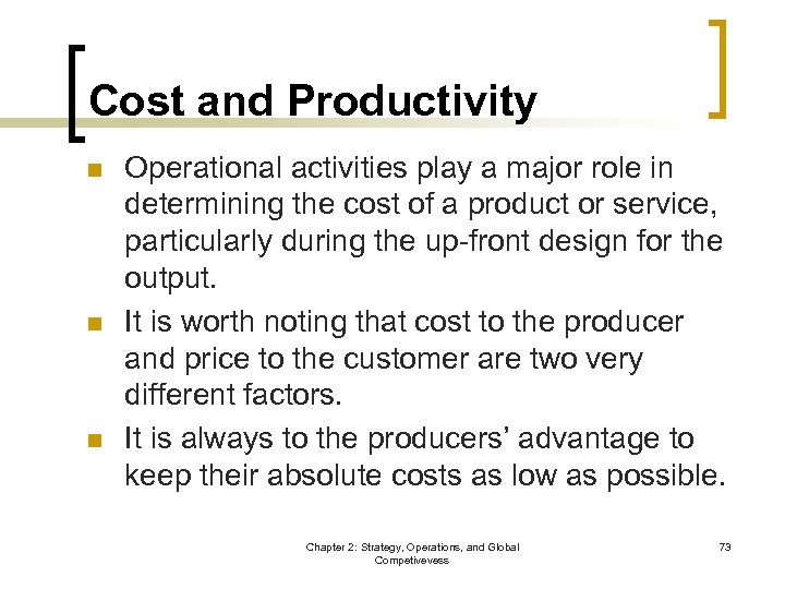 Cost and Productivity n n n Operational activities play a major role in determining