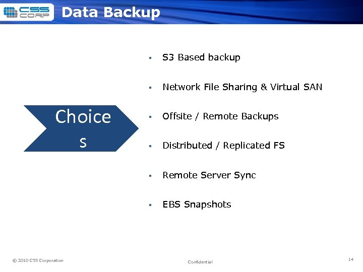 Data Backup § § § Offsite / Remote Backups § Distributed / Replicated FS