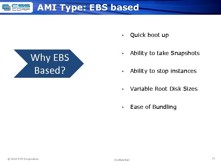 AMI Type: EBS based § Ability to take Snapshots § Ability to stop instances
