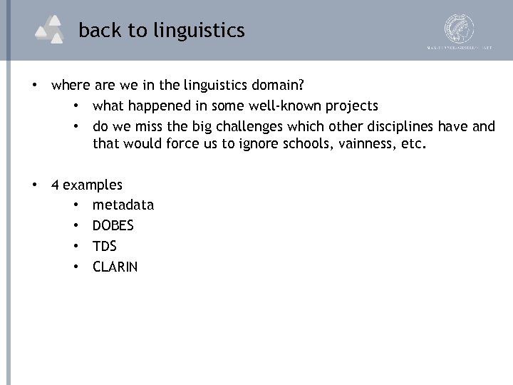 back to linguistics • where are we in the linguistics domain? • what happened