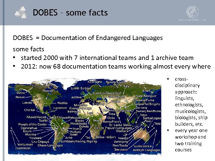 DOBES – some facts DOBES = Documentation of Endangered Languages some facts • started
