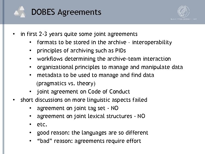 DOBES Agreements • in first 2 -3 years quite some joint agreements • formats