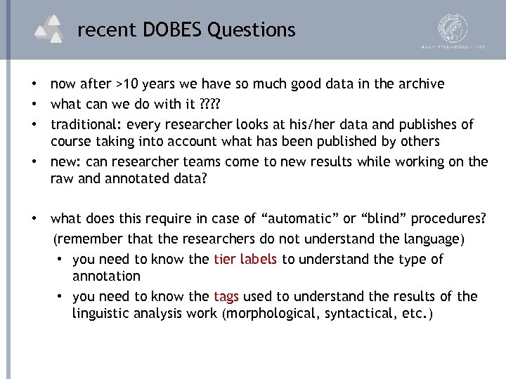 recent DOBES Questions • now after >10 years we have so much good data