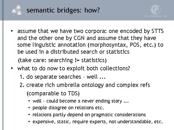 semantic bridges: how? • assume that we have two corpora: one encoded by STTS