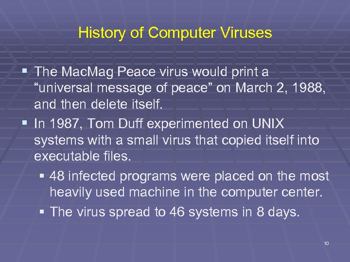 History of Computer Viruses § The Mac. Mag Peace virus would print a “universal