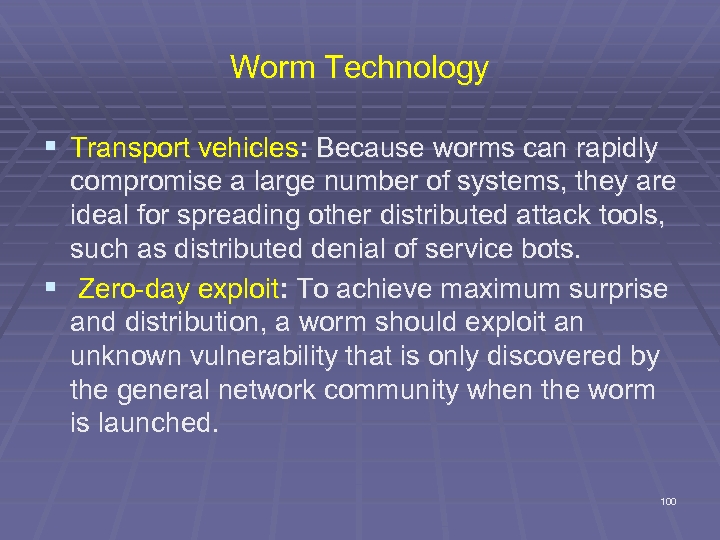 Worm Technology § Transport vehicles: Because worms can rapidly compromise a large number of