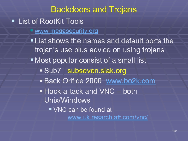 Backdoors and Trojans § List of Root. Kit Tools § www. megasecurity. org §