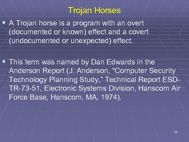 Trojan Horses § A Trojan horse is a program with an overt (documented or