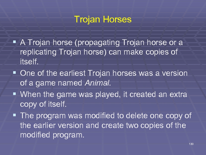 Trojan Horses § A Trojan horse (propagating Trojan horse or a replicating Trojan horse)