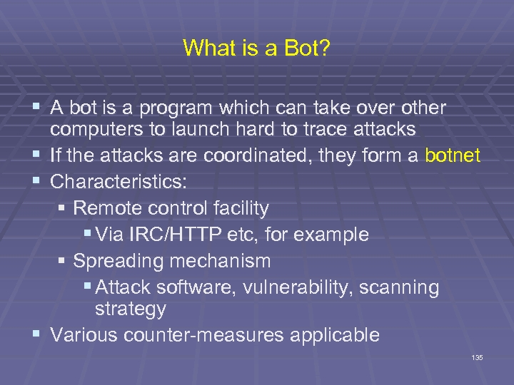 What is a Bot? § A bot is a program which can take over