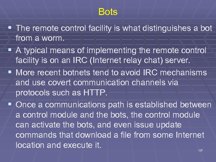 Bots § The remote control facility is what distinguishes a bot from a worm.