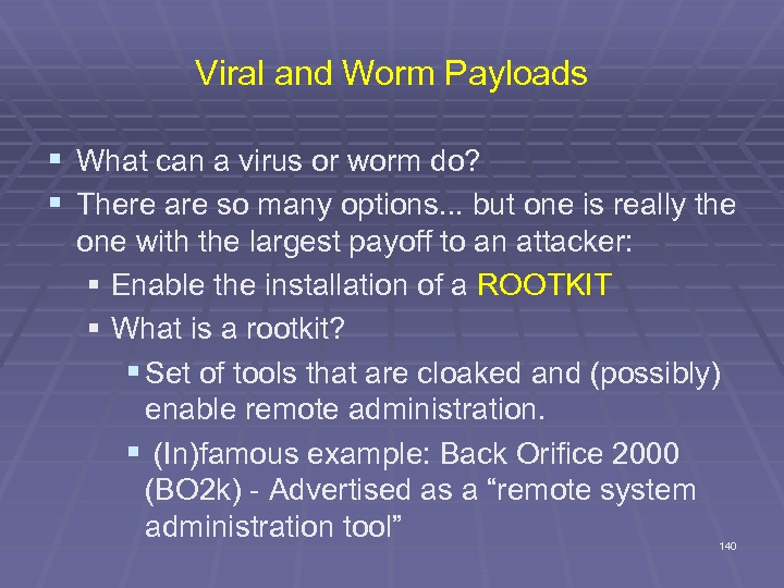 Viral and Worm Payloads § What can a virus or worm do? § There