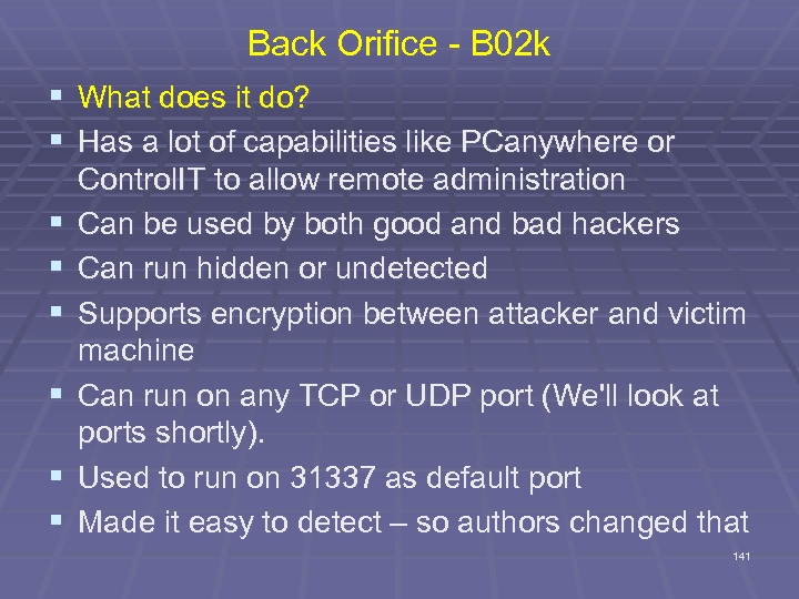 Back Orifice - B 02 k § What does it do? § Has a