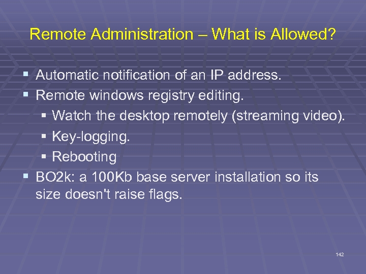 Remote Administration – What is Allowed? § Automatic notification of an IP address. §