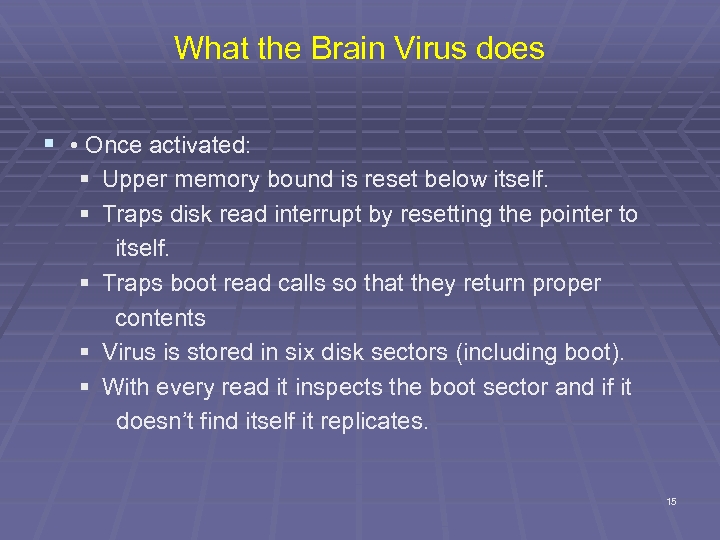 What the Brain Virus does § • Once activated: § Upper memory bound is