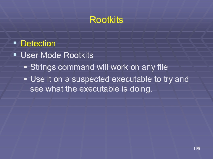 Rootkits § Detection § User Mode Rootkits § Strings command will work on any