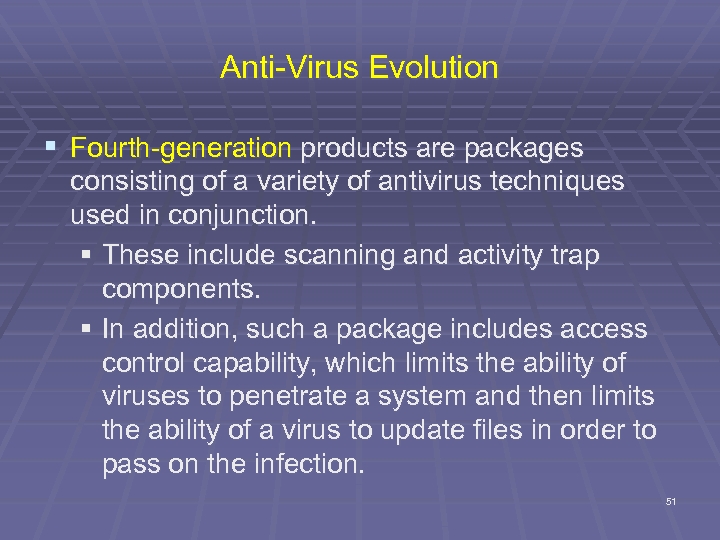 Anti-Virus Evolution § Fourth-generation products are packages consisting of a variety of antivirus techniques